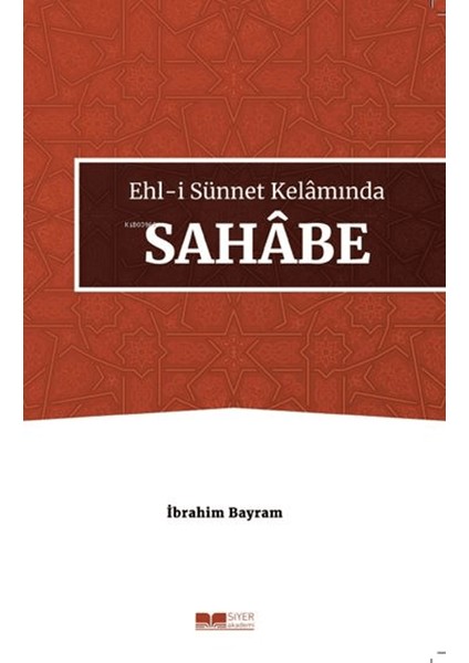 Ehl-i Sünnet Kelamında Sahabe - İbrahim Bayram