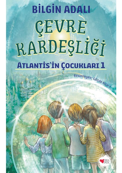 Çevre Kardeşliği Atlantis’in Çocukları 1 - Bilgin Adalı