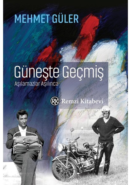 Güneşte Geçmiş Aşılamazlar Aşılınca - Mehmet Güler