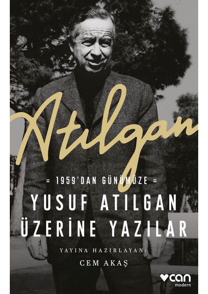 Atılgan: 1959'dan Günümüze Yusuf Atılgan Üzerine Yazılar - Cem Akaş