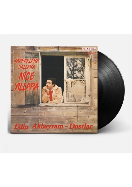 Edip Akbayram Plak - Dostlar - Yapraklara Dallara Nice Yıllara Plak Lp Album Cover Siyah Plak 2. El Plak Orijinal Dönem Baskı