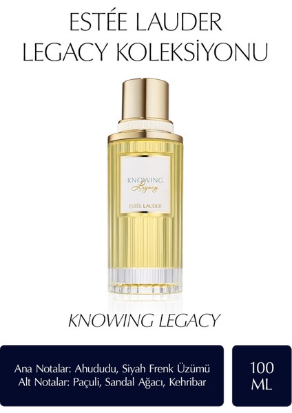 Estee Lauder Knowing Legacy EDP Kadın Parfümü - The Legacy Fragrance Koleksiyonu 100 ml