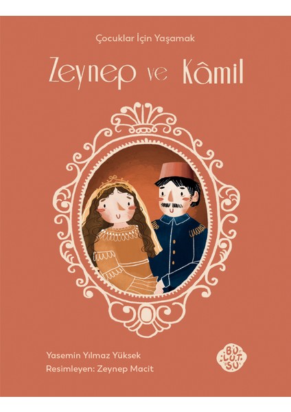 Zeynep ve Kamil Çocuklar İçin Yaşamak - Yasemin Yılmaz Yüksek