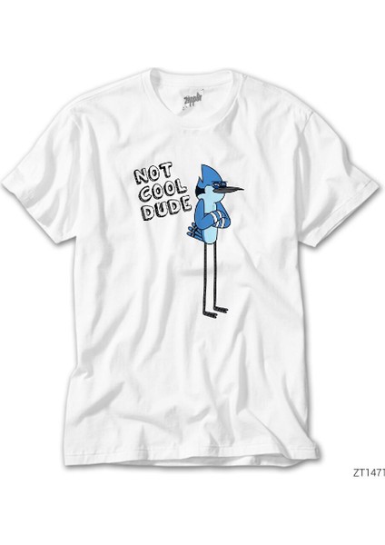 Regular Show Not Cool Dude Beyaz Tişört