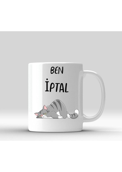 Ben İptal Temalı Baskılı Kupa Bardak