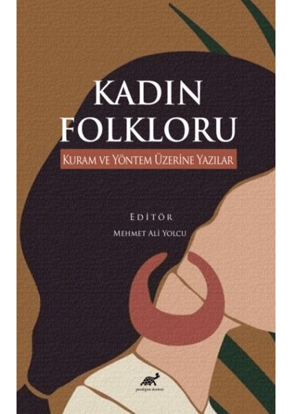 Kadın Folkloru Kuram ve Yöntem Üzerine Yazılar