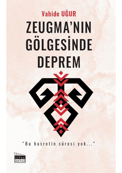 Zeugma’nın Gölgesinde Deprem - Vahide Uğur