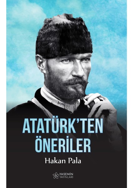 Atatürk’ten Öneriler