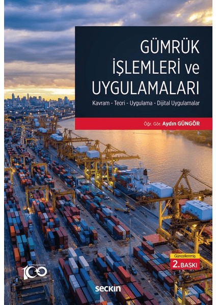 Gümrük Işlemleri ve Uygulamaları Kavram - Teori - Uygulama - Dijital Uygulamalar