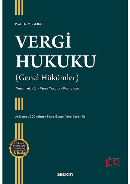 Vergi Hukuku (Genel Hükümler) Vergi Tekniği - Vergi Yargısı - Kamu Icra - Murat Batı
