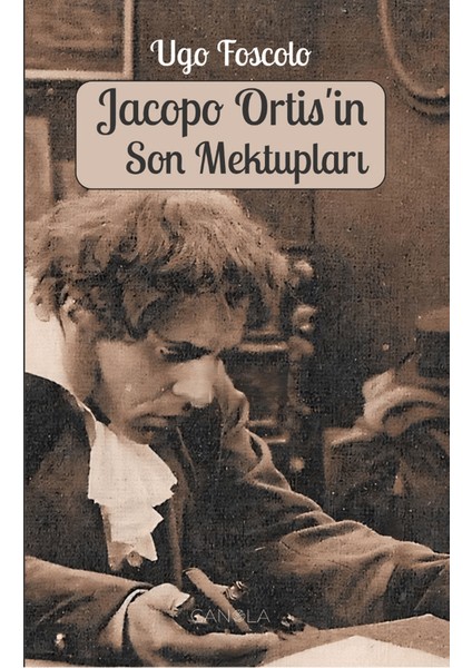 Jacopo Ortis’in Son Mektupları - Ugo Foscolo