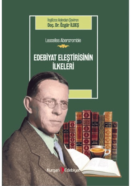 Edebiyat Eleştirisinin İlkeleri - Lascelles Abercrombie