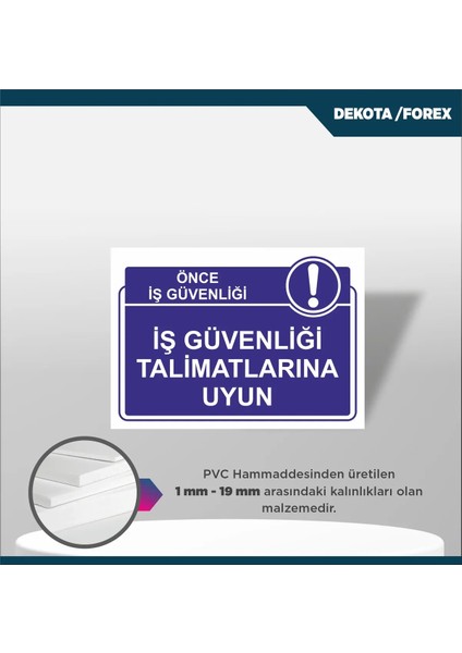 İSG-LEVHA-25X35 cm - Uyarı Ikaz Levhası- Dekota Uv Baskı - Iş Güvenliği Talimatlarına Uyun