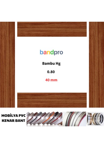 Mobilya Pvc Kenar Bant Bambu Hg 080/40 mm 150 Metre