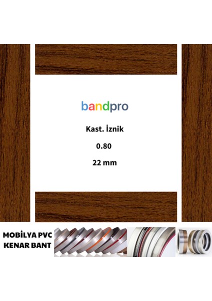 Mobilya Pvc Kenar Bant Kast. Iznik 080/22 mm 150 Metre