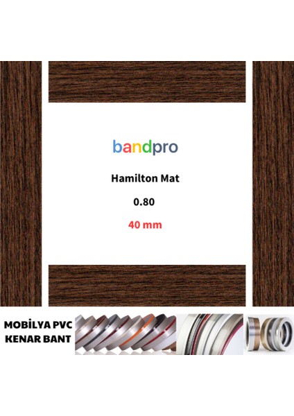 Mobilya Pvc Kenar Bant Hamilton Mat 080/40 mm 150 Metre