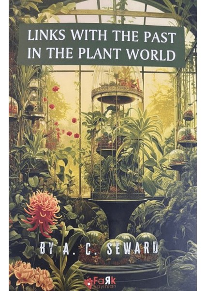 Links With The Past In The Plant World - A. C. Seward