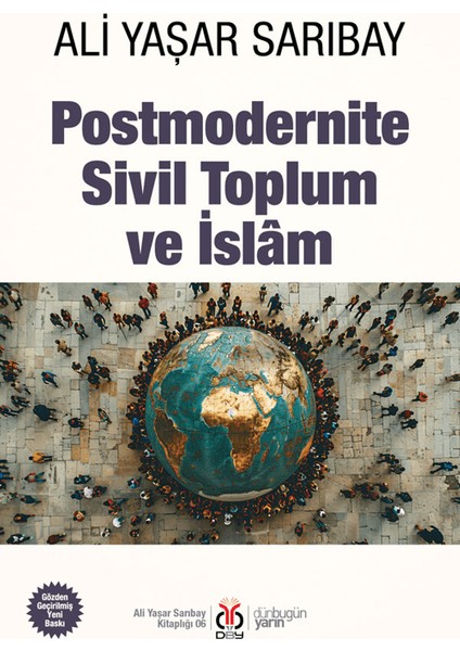 Postmodernite Sivil Toplum ve İslam - Ali Yaşar Sarıbay