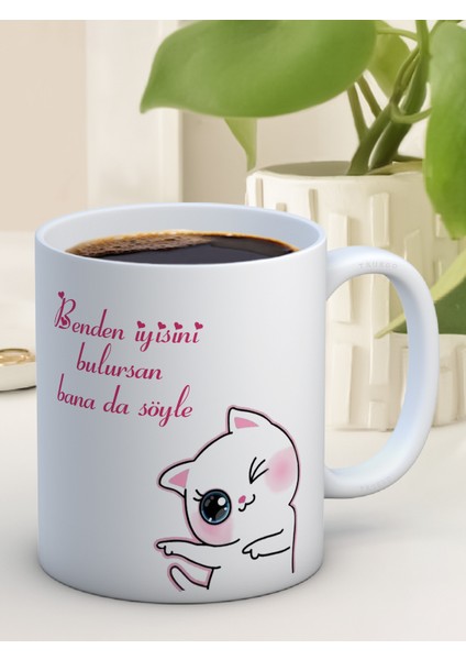 Baskılı Kupa Bardak Seramik Mug - Benden Iyisini Bulursan Bana Da Söyle