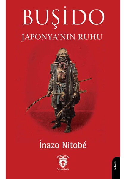Buşido Savaşçının Yolu Japonyanın Ruhu