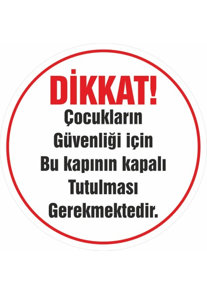 Cici Günler Dikkat Çocukların Güvenliği Için Bu Kapının Kapalı Tutulması Gerekmektedir Folyo Sticker Çıkartma Etiket