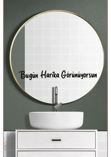 Dekoratif Ayna Sticker Bugün Harika Görünüyorsun Yazısı Motivasyon Cam Sticker