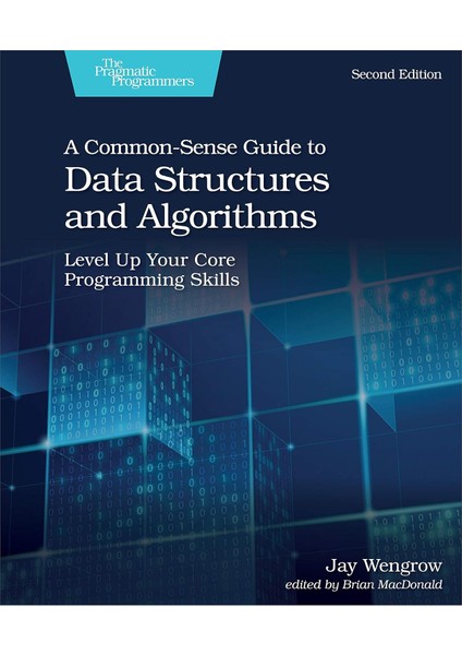 Common-Sense Guide To Data Structures And Algorithms, 2e