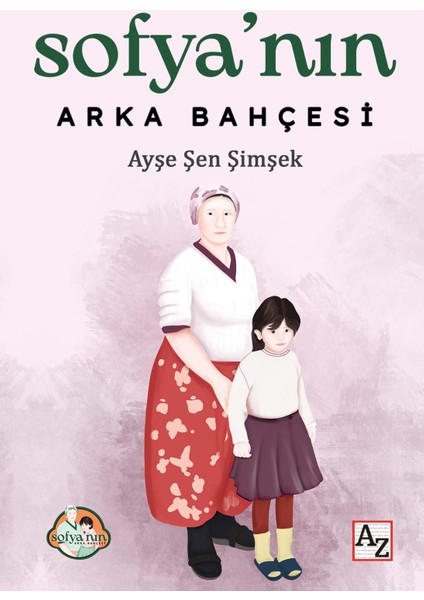 Sofya’nın Arka Bahçesi - Ayşe Şen Şimşek