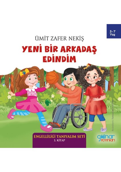 Yeni Bir Arkadaş Edindim - Engelliliği Tanıyalım Seti 3. Kitap