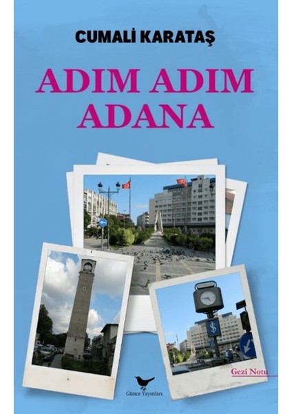 Adım Adım Adana - Cumali Karataş