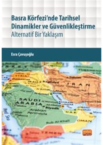 Basra Körfezi'nde Tarihsel Dinamikler ve Güvenlikleştirme