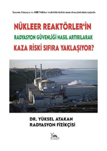 Nükleer Reaktörler’in Radyasyon Güvenliği Nasıl Artırılarak Kaza Riski Sıfıra Yaklaşıyor?