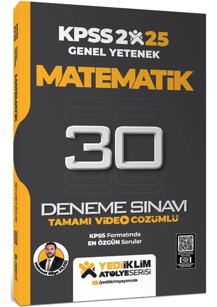 Yediiklim Yayınları 2025 KPSS Genel Yetenek Atölye Serisi Matematik Tamamı Video Çözümlü 30 Deneme Sınavı - Mehmet Bilge Yıldız