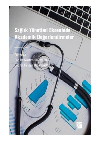 Sağlık Yönetimi Ekseninde Akademik Değerlendirmeler