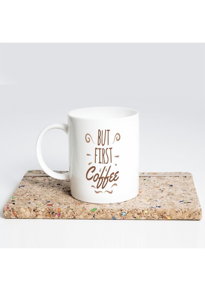 But First Coffee Mottolu Kupa Bardak