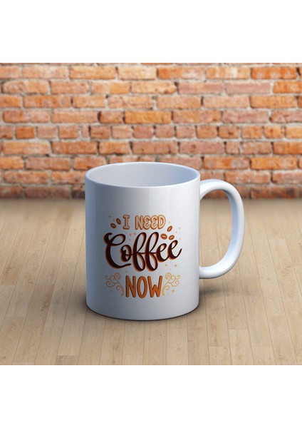 I Need Coffee Now Mottolu Kupa Bardak