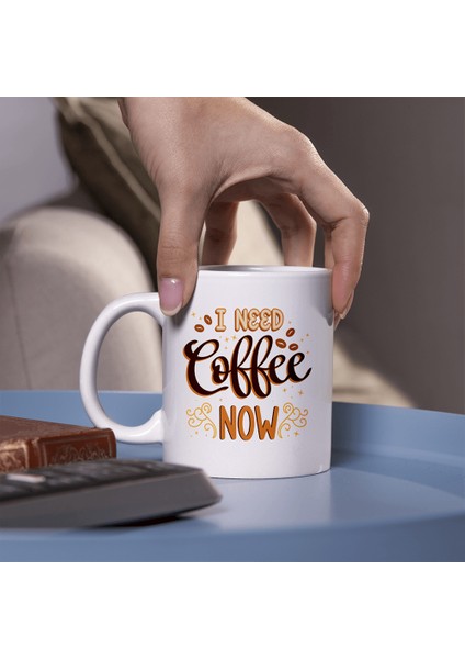 I Need Coffee Now Mottolu Kupa Bardak