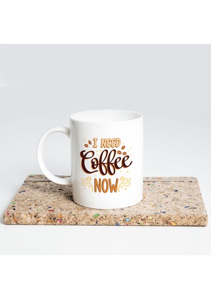I Need Coffee Now Mottolu Kupa Bardak