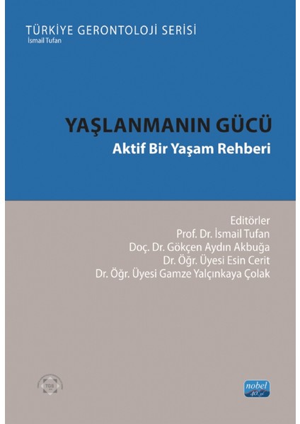 Yaşlanmanın Gücü - Aktif Bir Yaşam Rehberi