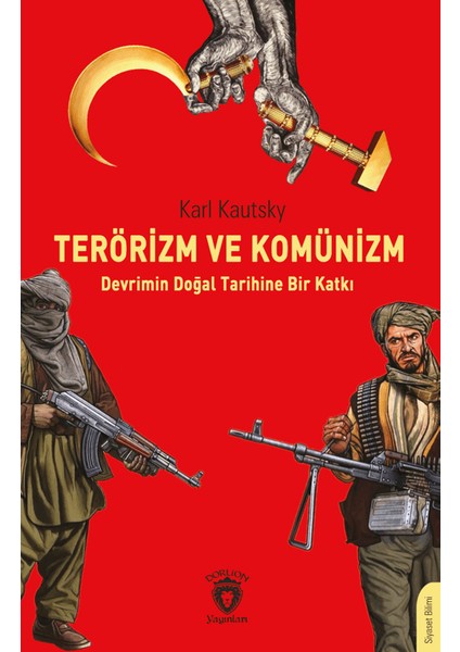 Terörizm ve Komünizm Devrimin Doğal Tarihine Bir Katkı - Karl Kautsky