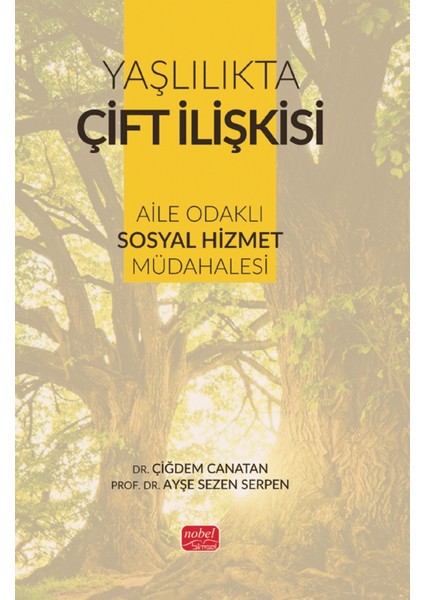 Yaşlılıkta Çift İlişkisi - Aile Odaklı Sosyal Hizmet Müdahalesi - Çiğdem Canatan