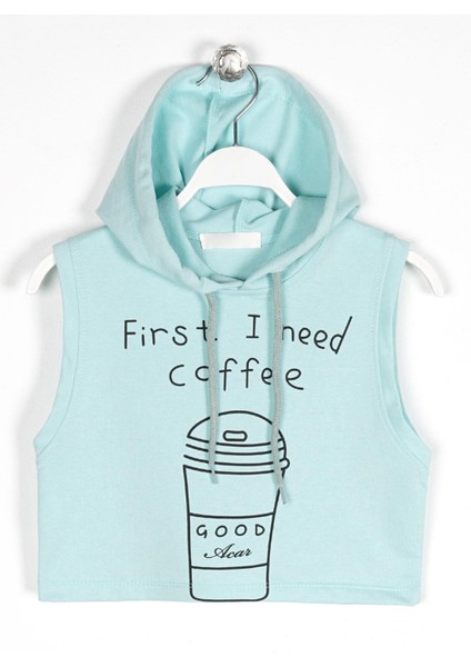 Kapüşonlu Sıfır Kol Fırst I Need Coffee Baskılı Mint Renk Kız Çocuk Sweatshirt