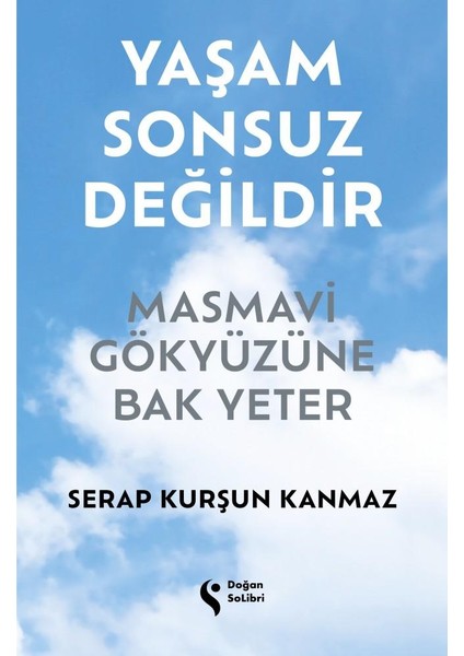 Yaşam Sonsuz Değildir - Serap Kurşun Kanmaz