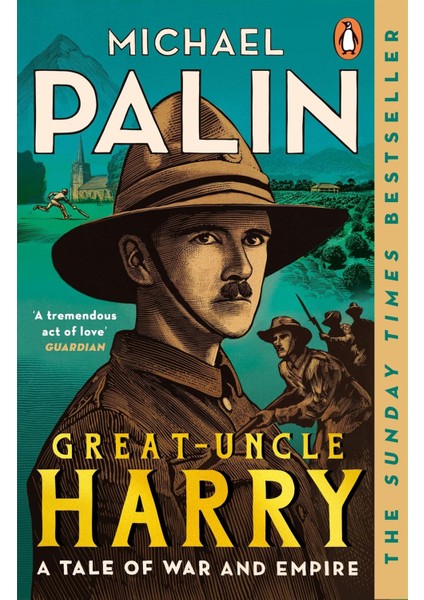Great-Uncle Harry a Tale of War and Empire - Michael Palin