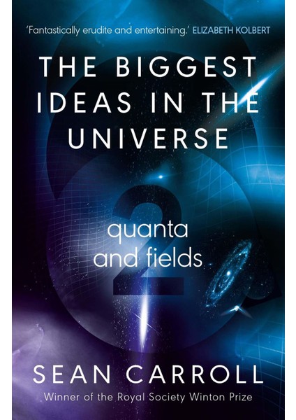 The Biggest Ideas in the Universe Quanta and Fields - Sean Carroll