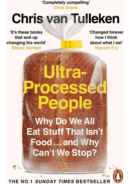 Ultra-Processed People Why Do We All Eat Stuff That Isn't Food...and Why Can't We Stop? - Chris van Tulleken