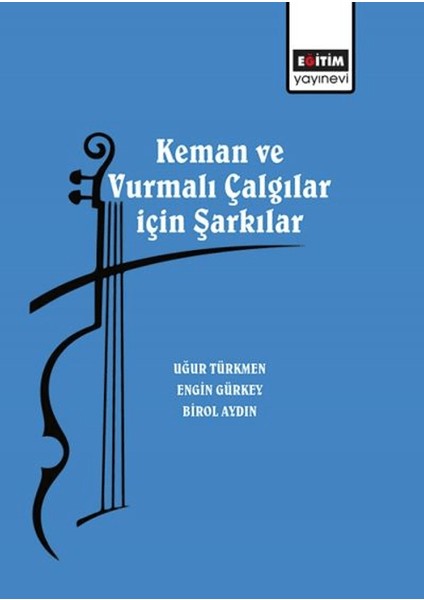 Keman ve Vurmalı Çalgılar İçin Şarkılar - Uğur Türkmen