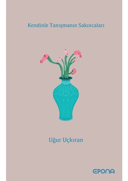 Kendinle Tanışmanın Sakıncaları - Uğur Uçkıran
