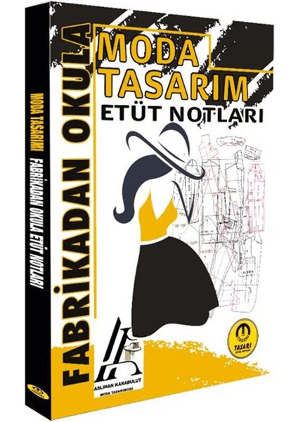 Moda Tasarım / Fabrikadan Okula Etüt Notları - Aslıhan Karabulut