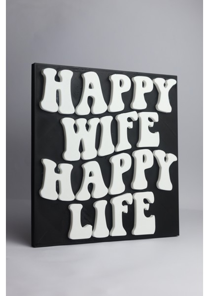 Happy Wife Happy Life - 3 Boyutlu Tabela - 19cm X 20cm X 1.5cm